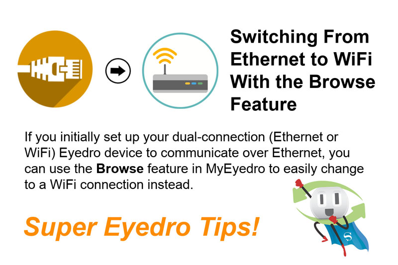 Switch from Ethernet to WiFi connection with the Myeyedro Browse feature.